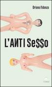 L' antisesso - Oriana Fidanza 9788865721285
