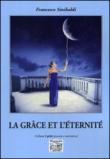 La grace et l'éternité - Francesco Sinibaldi 9788865874417