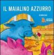 I racconti del trenino. Il maialino azzurro - Nora Hilb 9788865931417