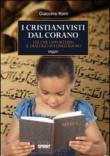 I cristiani visti dal Corano. Più che opportuno il dialogo interreligioso - Korn Giacomo 9788865954652