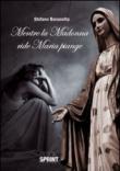 Mentre la Madonna ride Maria piange - Bonavolta Stefano 9788865957097