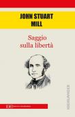 Saggio sulla libertà - John Stuart Mill 9788865969076