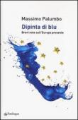 Dipinta di blu. Brevi note sull'Europa del presente - Massimo Palumbo 9788865983157