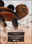 Giovani esecutori in orchestra - Ester Alessandrini 9788866183617