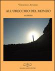 All'orecchio del mondo. Aforismi - Arnone Vincenzo 9788866441700