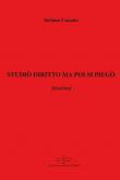 Studiò diritto ma poi si piegò. Aforismi - Stefano Cazzato 9788866445982