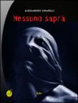 Nessuno saprà - Alessandro Chiarelli 9788866601685