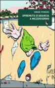 Spremuta d'arancia a mezzogiorno - Simone Perrone 9788866672210