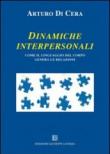 Dinamiche interpersonali. Come il linguaggio del corpo genera le relazioni - Di Cera, Arturo 9788866740056