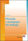 Filosofia e pedagogia del dialogo - Sonia Claris 9788866772675