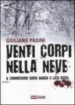 Venti corpi nella neve - Pasini Giuliano 9788866880028