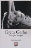 Greta Garbo. Star per sempre - Italo Moscati 9788867083510
