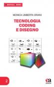 Tecnologia coding e disegno - Monica Umberta Oriani 9788867094851