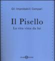 Il pisello. La vita vista da lui - Gli Improbabili Compari, F. Lipari 9788867159581