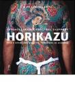 Horikazu. Tatuaggi tradizionali del Giappone. Vita e opere del maestro tatuatore di Asakusa. Ediz. illustrata: 29,2 x 29,2 - Hladik Martin 9788867220106