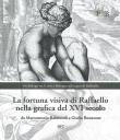 La fortuna visiva di Raffaello nella grafica del XVI secolo. Da Marcantonio Raimondi a Giulio Bonasone. Un dialogo tra le arti a Bologna nel segno di Raffaello. Catalogo della mostra (Bologna, 4 marzo-7 giugno 2020). Ediz. illustrata -  9788867262359