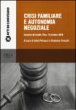 Crisi familiare e autonomia negoziale. Incontro di studio (Pisa, 17 ottobre 2014) - F. Procchi, A. Petrucci 9788867415175