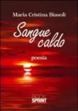 Sangue caldo - Biasoli, Maria Cristina 9788867421626