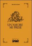 Un amore mi prese - De Santis, Marcello 9788867429646