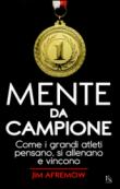 Mente da campione. Come i grandi atleti pensano, si allenano e vincono - Jim Afremow, V. Penati 9788867631346
