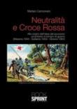 Neutralità e Croce Rossa - Cannonero Matteo 9788868230005
