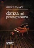 Danza sul pentagramma - Gianni Manca 9788868234379