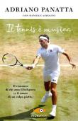 Il tennis è musica - Adriano Panatta, Daniele Azzolini 9788868365509