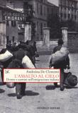 Assalto al cielo. Donne e uomini nell'emigrazione italiana - Andreina De Clementi 9788868430894