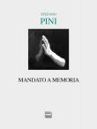 Mandato a memoria - Stefano Pini 9788868572679