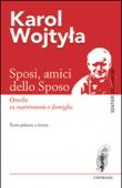 Sposi, amici dello sposo. Omelie su matrimonio e famiglia. Testo polacco a fronte - Giovanni Paolo II (papa) 9788868790356