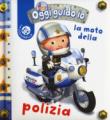 La moto della polizia. Oggi guido io - Nathalie Belineau, Emilie Beaumont, G. Mantegazza, A. Nesme 9788868905293