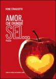 Amor, che ovunque sei. - Stragliotto Ivone 9788869540455