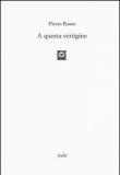 A questa vertigine - Russo Pietro 9788869740404