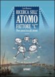 Ricerca sull'atomo fattore «C» - Carlo Montanari 9788869901461