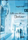Sulle orme del mio destino - Chiffi Angelo 9788869905827
