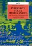 Interviste sulla musica antica. Dal canto gregoriano a Monteverdi - Paola Chiarelli, Sergio Bestente, Bernard D. Sherman 9788870634730
