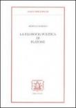 La filosofia politica di Platone - Aldo Lo Schiavo 9788870885958