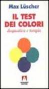 Test dei colori. Diagnostica e terapia (Il) - Max Luscher, A. De Francesco 9788871447445