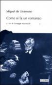 Come si fa un romanzo - Miguel De Unamuno, G. Mazzocchi 9788871643960