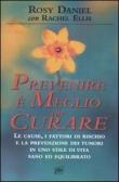 Prevenire è meglio che curare - Rosy Daniel, Rachel Ellis 9788872171837