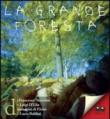 La grande foresta - Francesco Niccolini, E. Baldini, Luigi D'Elia, L. Baldini 9788872183373