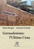 Gerusalemme: ultima cena - Urciuoli Generoso, Berogno Marta 9788873256076