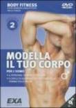 Modella il tuo corpo. Per l'uomo. DVD. 2. -  9788874034116