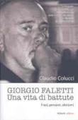 Giorgio Faletti. Una vita di battute - Colucci Claudio 9788874241835