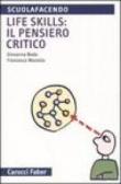 Life skills: il pensiero critico - Boda Giovanna, Mosiello Francesca 9788874661985