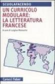 Un curricolo modulare: la letteratura francese - L. Malvestio 9788874662944