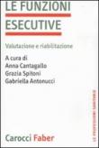 La funzioni esecutive. Valutazione e riabilitazione -  9788874665945