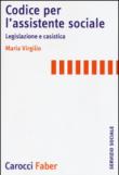 Codice per l'assistente sociale. Legislazione e casistica: 1 - Virgilio Milli 9788874667567