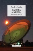 Camera a nebbia. Taccuini 2014-2019 - Sandro Naglia 9788874757688