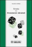Teoria dei fenomeni aleatori - Sandro Bellini 9788874885268